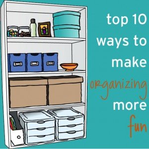 make organizing fun make organizing fun