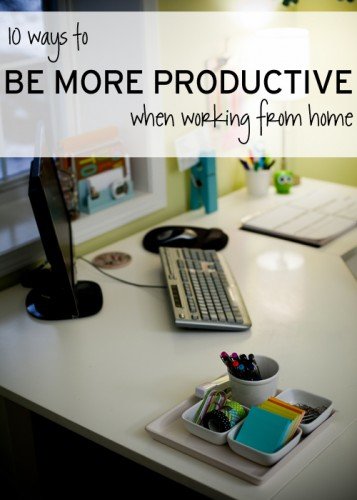 10 Tips to Be Productive When Working from Home